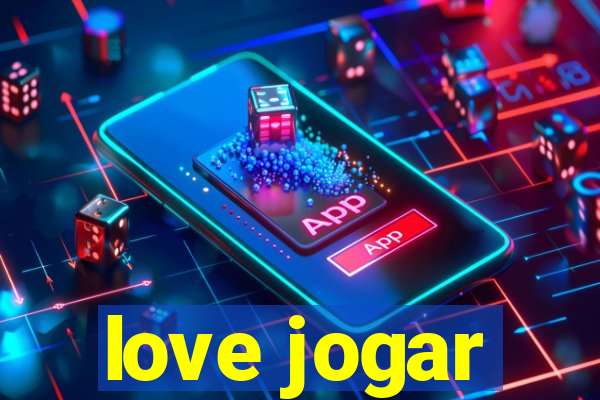 love jogar